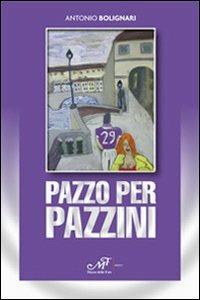 Pazzo per Pazzini - Antonio Bolignari - copertina