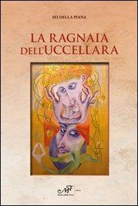 La ragnaia dell'uccellara - Sei Della Piana - copertina