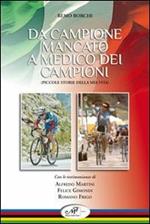 Da campione mancato a medico dei campioni. Piccole storie della mia vita