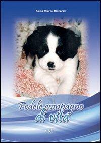 Fedele compagno di vita - Anna M. Biscardi - copertina