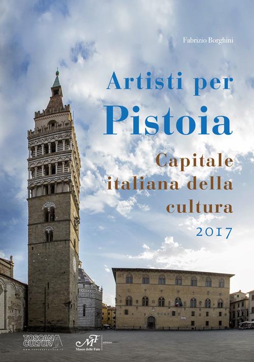 Artisti per Pistoia. Capitale italiana della cultura 2017 - copertina