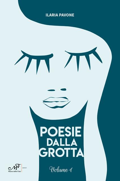 Poesie dalla grotta. Vol. 1 - Ilaria Pavone - copertina