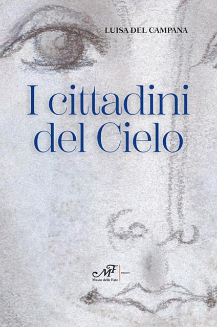 I cittadini del cielo. Ediz. illustrata - Luisa Del Campana - copertina