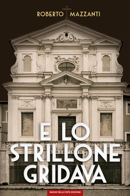 E lo strillone gridava - Roberto Mazzanti - copertina