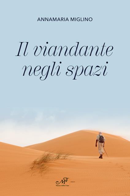 Il viandante negli spazi - Annamaria Miglino - copertina