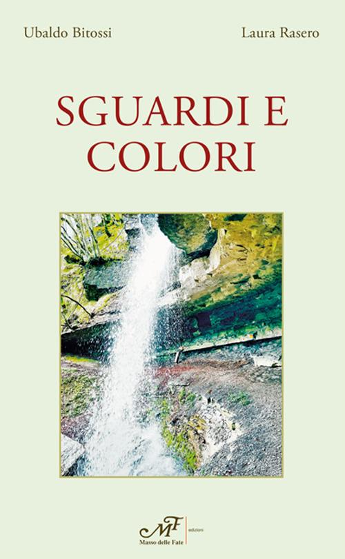 Sguardi e colori - Ubaldo Bitossi,Laura Rasero - copertina