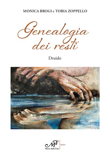 Genealogia dei resti - Monica Brogi,Tobia Zoppello - copertina