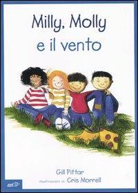 Milly, Molly e il vento. Ediz. illustrata - Gill Pittar,Cris Morrell - copertina