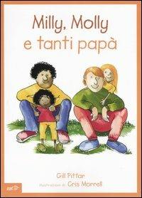 Milly, Molly e tanti papà. Ediz. illustrata - Gill Pittar,Cris Morrell - copertina