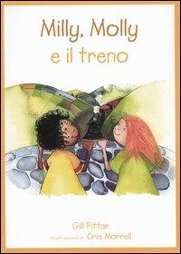 Milly, Molly e il treno. Ediz. illustrata - Gill Pittar,Cris Morrell - copertina