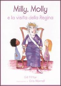 Milly Molly e la visita della regina. Ediz. illustrata - Gill Pittar,Cris Morrell - copertina