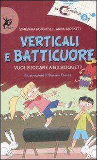 Verticali e batticuore. Vuoi giocare a bilboquet? Ediz. illustrata - Barbara Pumhösel,Anna Sarfatti - copertina