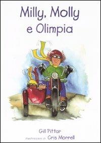 Milly, Molly e Olimpia. Ediz. illustrata - Gill Pittar,Cris Morrell - copertina