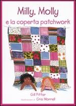 Milly, Molly e la coperta patchwork. Ediz. illustrata