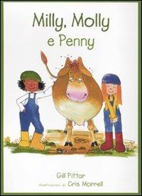 Milly, Molly e Penny. Ediz. illustrata - Gill Pittar,Cris Morrell - copertina