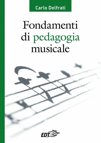 Fondamenti di pedagogia musicale - Carlo Delfrati - ebook
