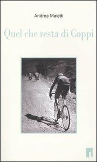 Quel che resta di Coppi - Andrea Maietti - copertina