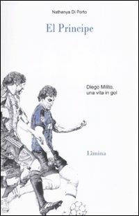 El principe. Diego Milito - Nathanya Di Porto - copertina