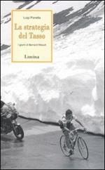 La strategia del Tasso. I giorni di Bernard Hinault