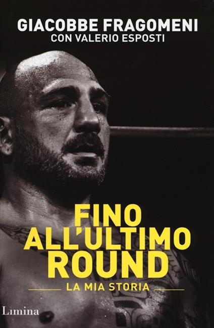 Fino all'ultimo round - Giacobbe Fragomeni,Valerio Esposti - copertina