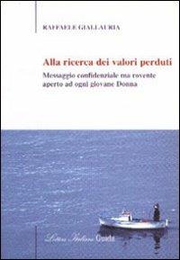 Alla ricerca dei valori perduti - Raffaele Giallauria - copertina