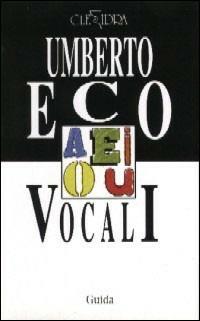 Vocali-Soluzioni felici - Umberto Eco,Paolo D. Malvinni - copertina