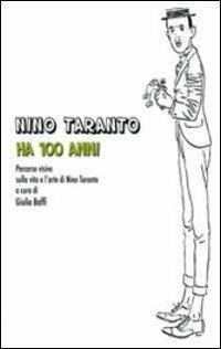 Nino Taranto ha 100 anni. Percorso iconografico sulla vita e l'arte di Nino Taranto - copertina