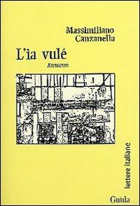 L' ia vulé - Massimiliano Canzanella - copertina