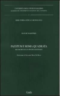 Paestum e Roma quadrata. Ricerche sullo spazio augurale - Elio De Magistris - copertina