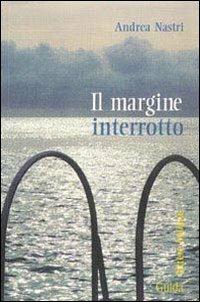 Il margine interrotto - Andrea Nastri - copertina