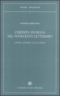 L' eredità vichiana nel Novecento letterario. Pavese, Savinio, Levi, Gadda - Conni-Kay Jørgensen - copertina