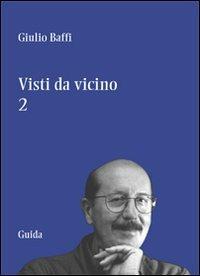 Visti da vicino. Vol. 2 - Giulio Baffi - copertina