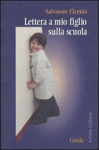 Lettera a mio figlio sulla scuola - Salvatore Cicenia - copertina