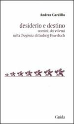 Desiderio e destino. Saggio sulla Teogonia di Ludwig Feuerbach