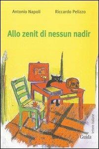 Allo zenit di nessun nadir - Antonio Napoli,Riccardo Pelizzo - copertina