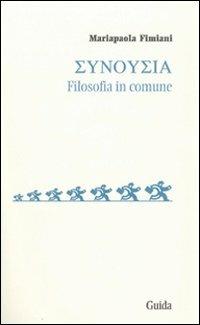 Sunousia. Filosofia in comune - Mariapaola Fimiani - copertina