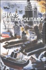 Blues metropolitano. Undici città raccontate