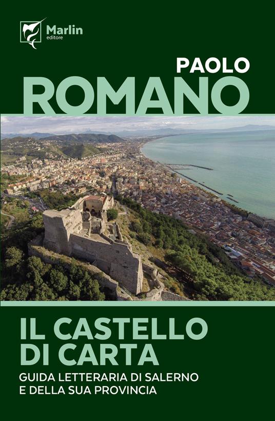 Il castello di carta. Guida letteraria di Salerno e della sua provincia -  Paolo Romano - Libro - Marlin (Cava de' Tirreni) - La camera del fuoco | IBS