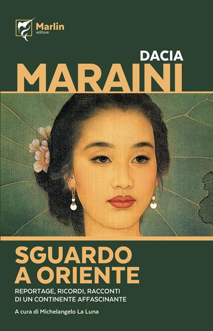 Sguardo a Oriente. Reportage, ricordi, racconti di un continente affascinante - Dacia Maraini - copertina