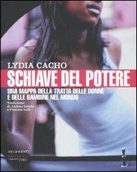 Schiave del potere. Una mappa della tratta delle donne e delle bambine nel mondo - Lydia Cacho - copertina