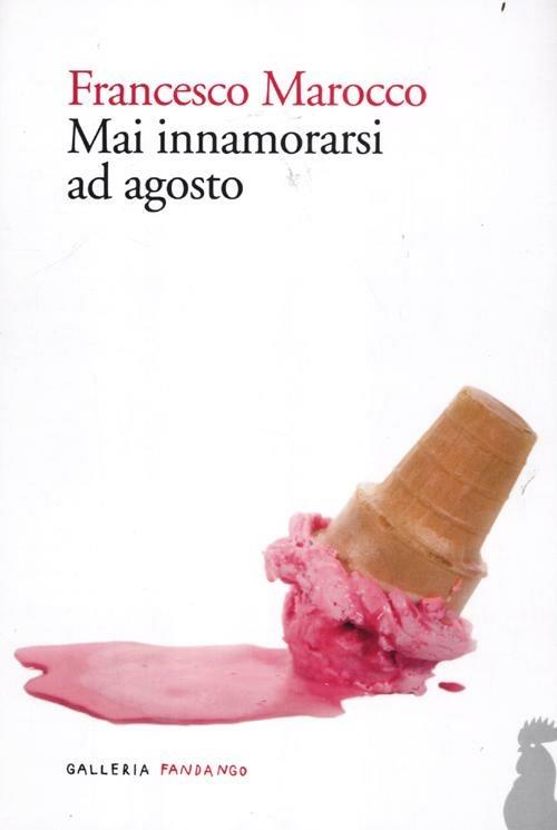 Mai innamorarsi ad agosto - Francesco Marocco - copertina