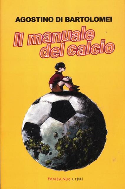 Il manuale del calcio - Agostino Di Bartolomei - copertina