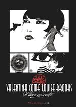 Valentina come Louise Brooks. Il libro nascosto