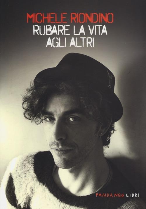 Rubare la vita agli altri - Michele Riondino - copertina