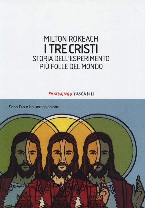 I tre Cristi. Storia dell'esperimento più folle del mondo - Milton Rokeach - copertina