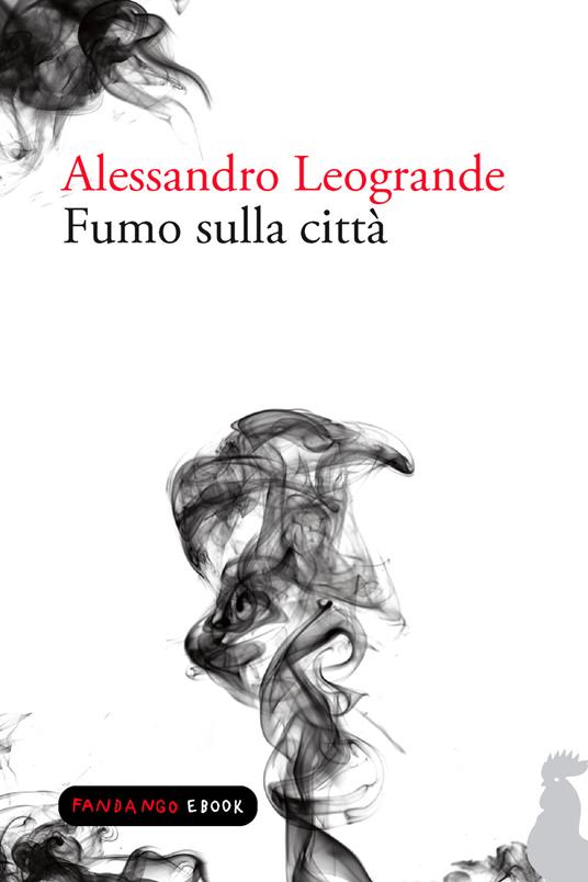 Fumo sulla città - Alessandro Leogrande - ebook