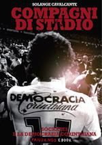 Compagni di stadio. Sócrates e la Democrazia Corinthiana