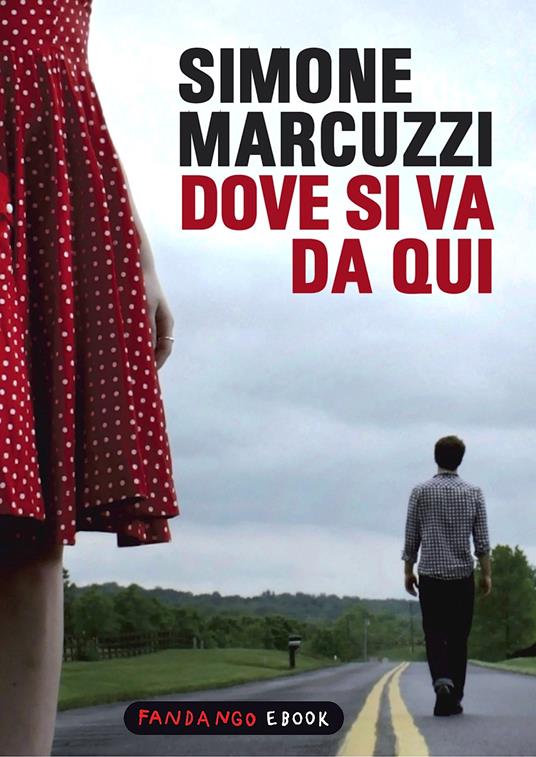Dove si va da qui - Simone Marcuzzi - ebook