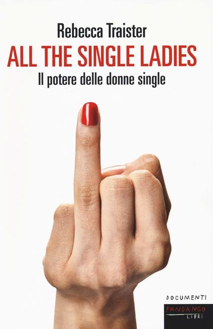 All the single ladies. Il potere delle donne single - Rebecca Traister - copertina