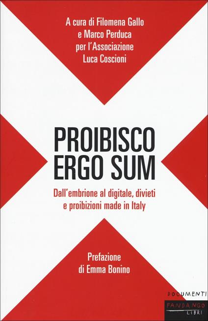 Proibisco ergo sum. Dall'embrione al digitale, divieti e proibizioni made in Italy - copertina